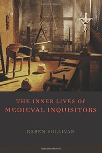 The Inner Lives of Medieval Inquisitors