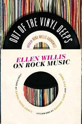 Out of the Vinyl Deeps: Ellen Willis on Rock Music