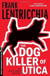 The Dog Killer of Utica: An Eliot Conte Mystery
