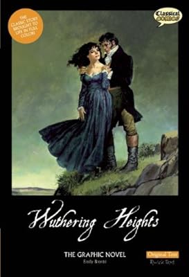 Wuthering Heights The Graphic Novel: Original Text (Classical Comics: Original Text)