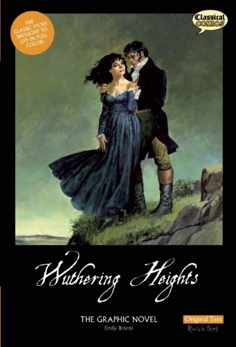 Wuthering Heights The Graphic Novel: Original Text (Classical Comics: Original Text) by Sean Michael Wilson