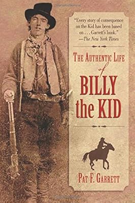 The Authentic Life of Billy the Kid