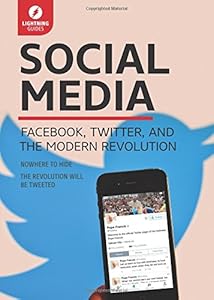 Social Media: Facebook, Twitter, &amp; the Modern Revolution