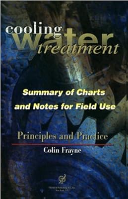 Cooling Water Treatment Principles and Practices: Charts and Notes for Field Use