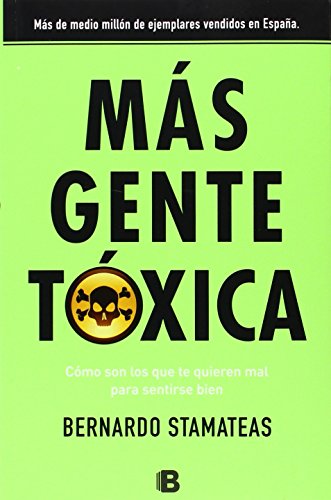 Mas gente toxica by Bernardo Stamateas