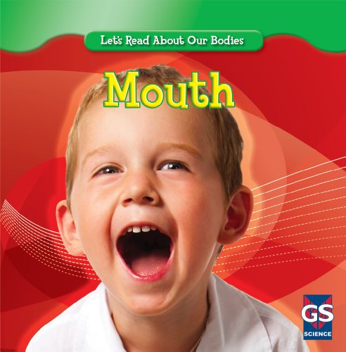 Mouth (Let's Read About Our Bodies) by Cynthia Fitterer Klingel