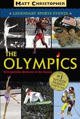 The Olympics: Legendary Sports Events (Matt Christopher Legendary Sports Events)