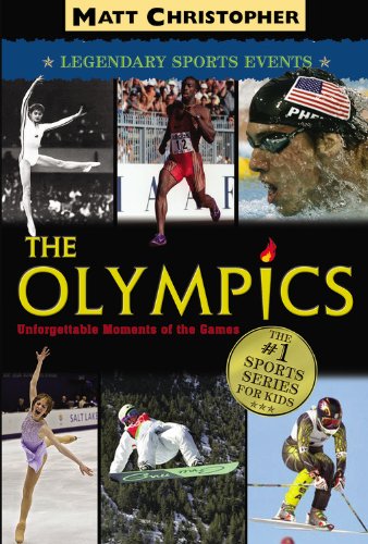 The Olympics: Legendary Sports Events (Matt Christopher Legendary Sports Events) by Matt Christopher