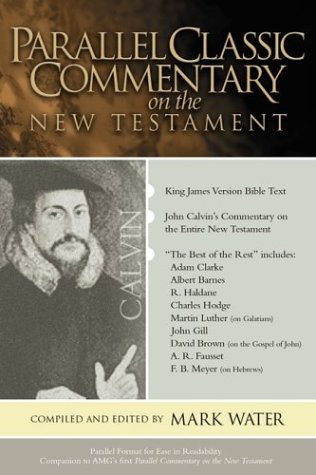 Parallel Clssic Commentary on the New Testament by John Calvin