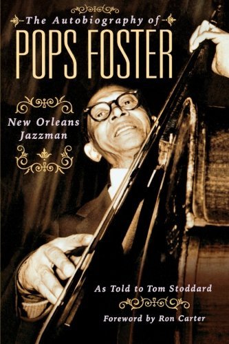 The Autobiography of Pops Foster: New Orleans Jazz Man by Tom Stoddard