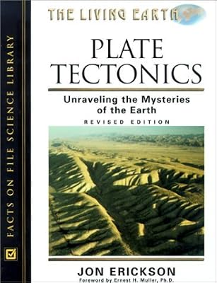 Plate Tectonics: Unraveling the Mysteries of the Earth (The Living Earth)
