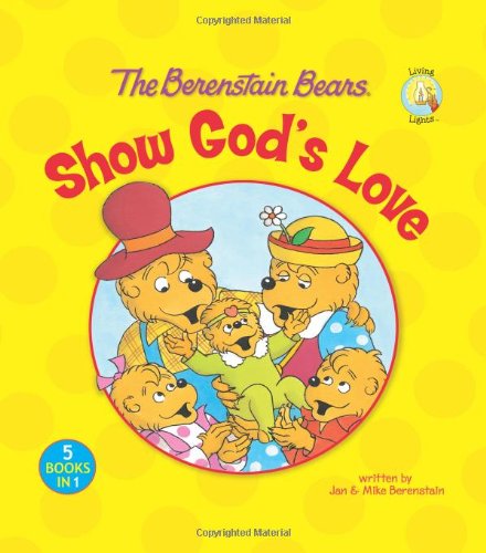The Berenstain Bears Show God's Love by Jan Berenstain