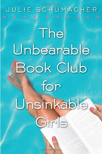 The Unbearable Book Club for Unsinkable Girls by Julie Schumacher