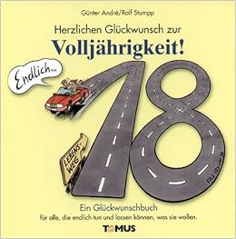 Herzlichen Glückwunsch zur Volljährigkeit!: Amazon.de: Günter Andre, Ralf Stumpp: Bücher