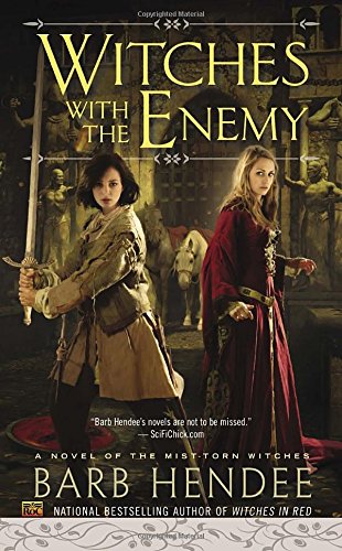 Witches with the Enemy: A Novel of the Mist-Torn Witches by Barb Hendee