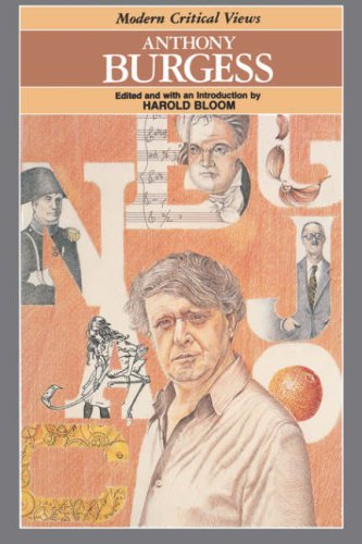 Anthony Burgess (Bloom's Modern Critical Views) by Harold Bloom