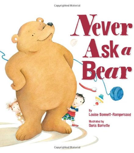 Never Ask a Bear by Louise Bonnett-Rampersaud