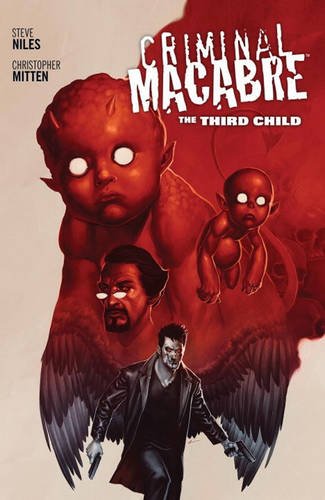 Criminal Macabre: The Third Child by Steve Niles                       ,