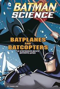 Batplanes and Batcopters: The Engineering Behind Batman's Wings