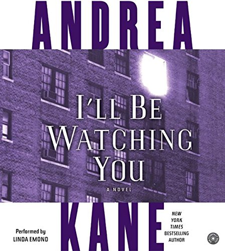 I'll Be Watching You CD: A Novel by Andrea Kane