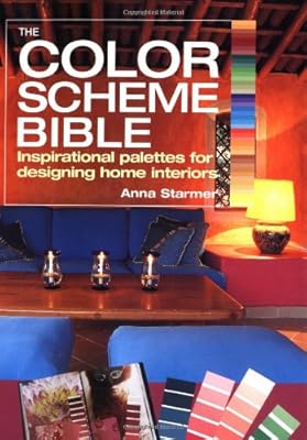The Color Scheme Bible: Inspirational Palettes for Designing Home Interiors
