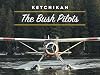 Ketchikan: The Bush Pilots