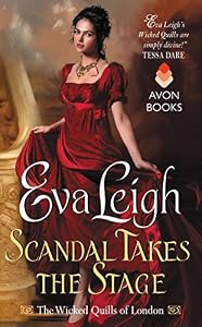 Scandal Takes the Stage: The Wicked Quills of London by Eva Leigh