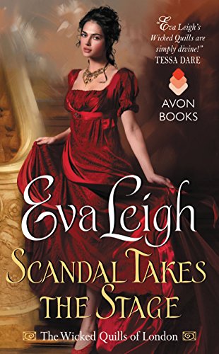 Scandal Takes the Stage: The Wicked Quills of London by Eva Leigh