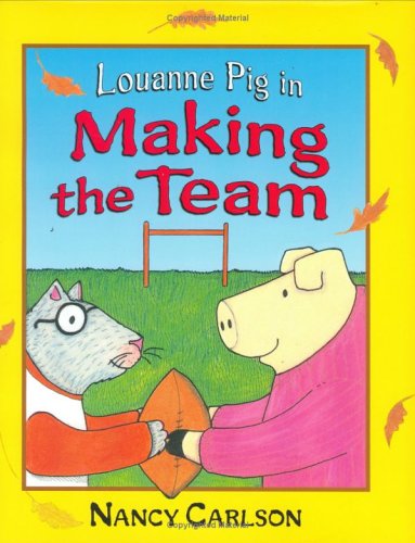 Louanne Pig in Making the Team by Nancy Carlson