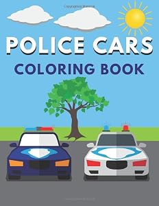 Police Cars: Coloring Book with Cars and Policemen for Young Boys