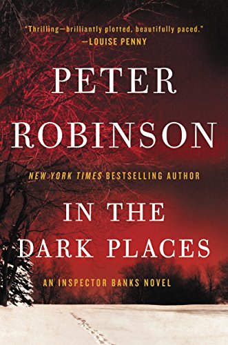 In the Dark Places: An Inspector Banks Novel by Peter Robinson