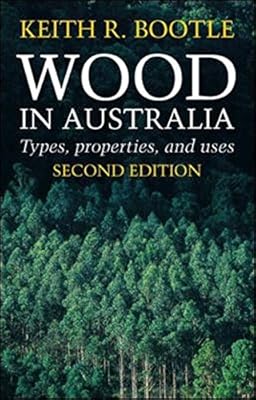 Wood in Australia: Types, Properties and Uses