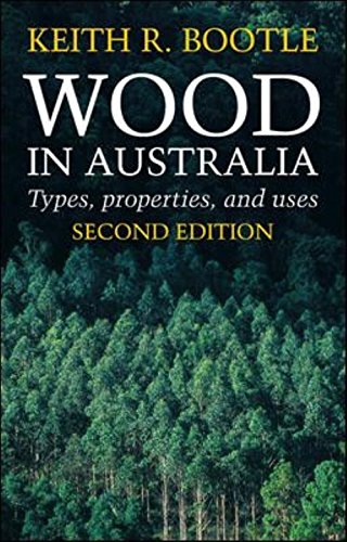 Wood in Australia: Types, Properties and Uses by unknown author