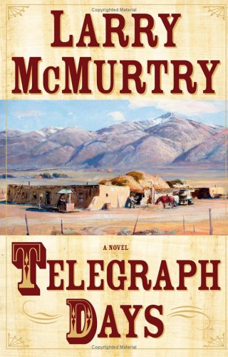Telegraph Days: A Novel by Larry McMurtry