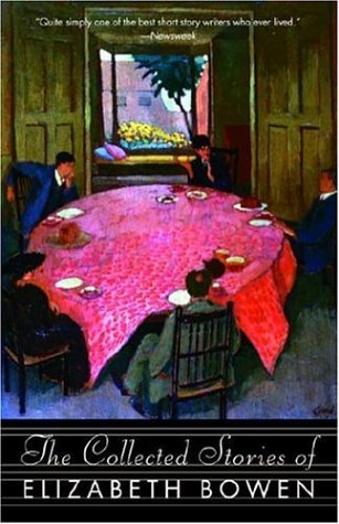 The Collected Stories of Elizabeth Bowen by Elizabeth Bowen