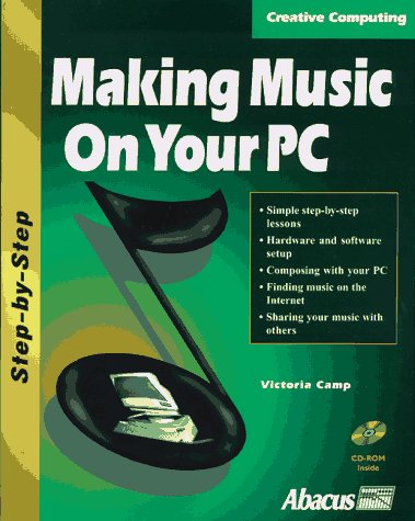 Making Music on Your PC (Creative Computing Series) by Victoria Camp