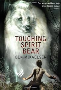 Touching Spirit Bear by Ben Mikaelsen