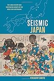 Gregory Smits, "Seismic Japan" (U Hawaii Press, 2013)