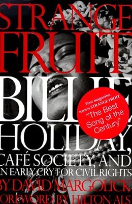 Strange Fruit: Billie Holiday, Cafe Society, And An Early Cry For Civil Rights
