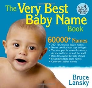 The Very Best Baby Name Book: 60,000+ Baby Names, lists of most popular names, creative lists of names, and fascinating facts about names.