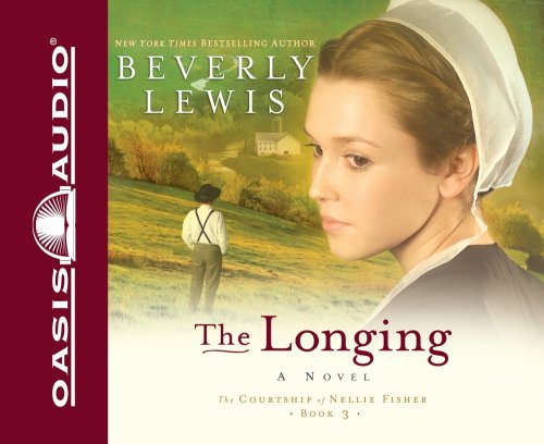 The Longing (The Courtship of Nellie Fisher, Book 3) (English and English Edition) by Beverly Lewis