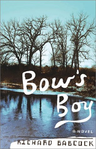 Bow's Boy : A Novel by Richard Babcock