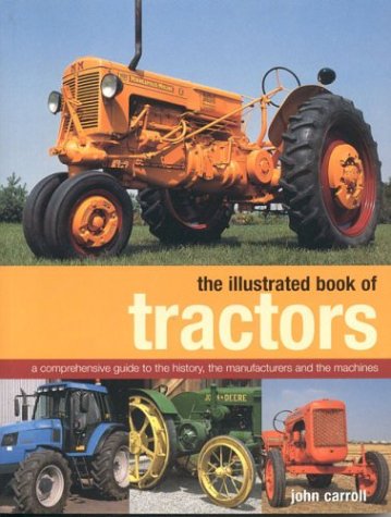 Illustrated Book of Tractors (The Illustrated Book of) by John Carroll