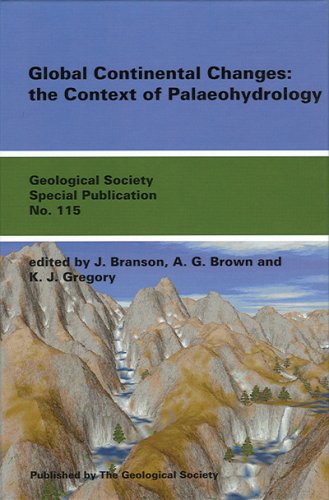 Global Continental Changes: The Context of Palaeohydrology (Geological Society Special Publication) by J. Branson