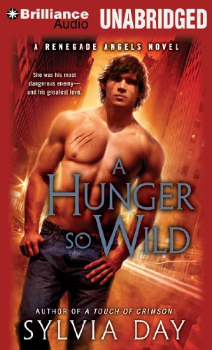 A Hunger So Wild (Renegade Angels Trilogy) by Sylvia Day