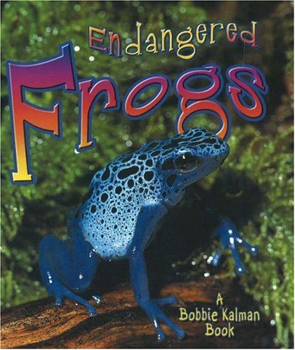 Endangered Frogs (Earth's Endangered Animals) by Molly Aloian
