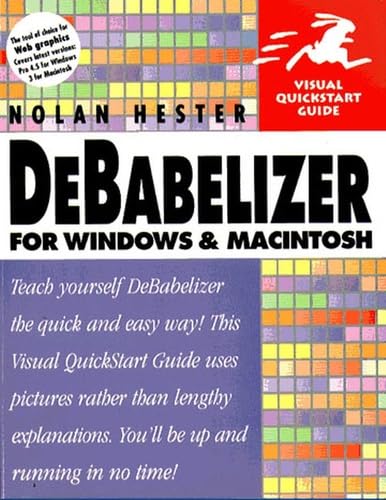 DeBabelizer for Windows & Macintosh (Visual QuickStart Guide) by Nolan Hester