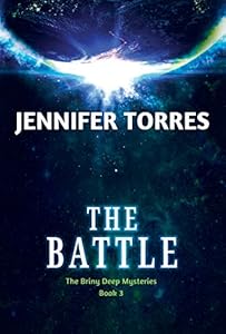 The Battle: The Briny Deep Mysteries Book 3 by Jennifer Torres