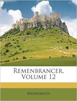 Remenbrancer, Volume 12: Anonymous: 9781175018960: Amazon