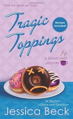 Tragic Toppings: A Donut Shop Mystery